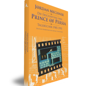 Jordan Mechner: Die Erschaffung von „Prince of Persia“ – Tagebücher 1985-1993